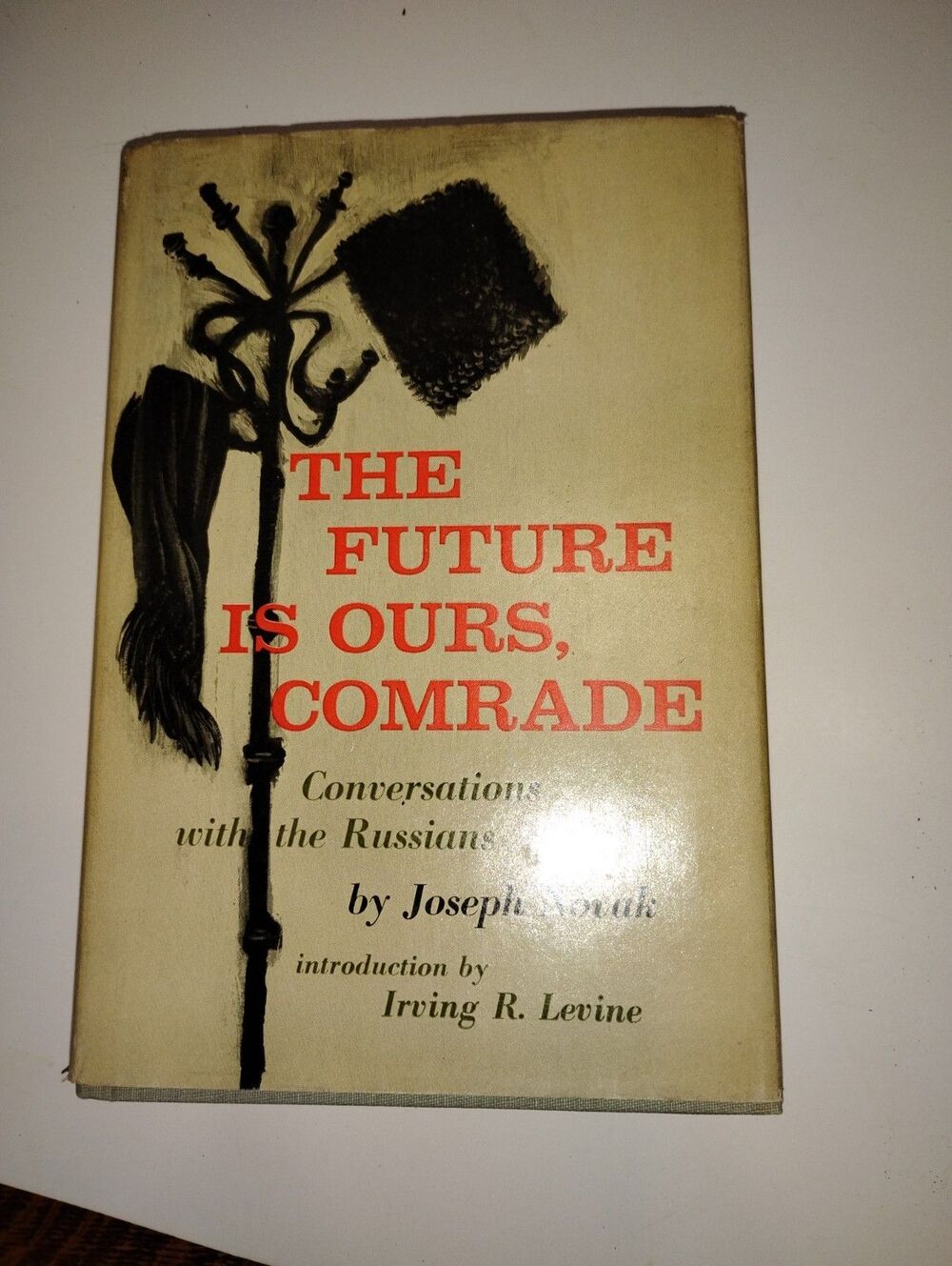 Jerzy as Joseph Novak KOSINSKI / Future Is Ours Comrade 1st Edition 1960 Signed